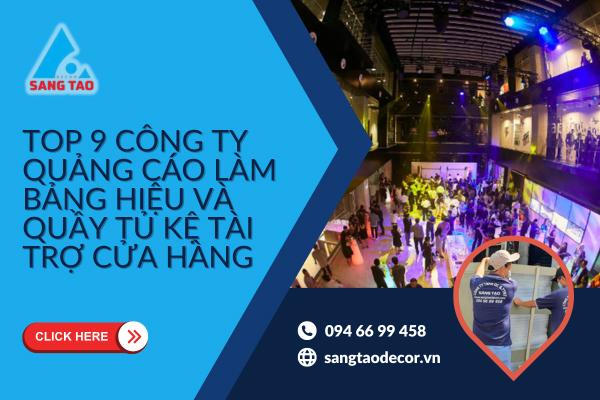 Top 9 công ty quảng cáo làm bảng hiệu và quầy tủ kệ tài trợ cửa hàng